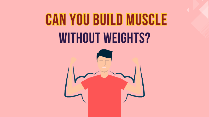 build muscle without weights